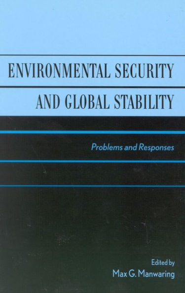 Environmental Security and Global Stability: Problems and Responses