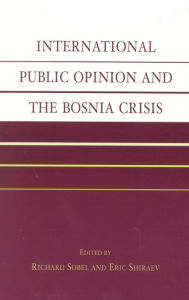 Title: International Public Opinion and the Bosnia Crisis, Author: Richard Sobel