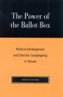 The Power of the Ballot Box: Political Development and Election Campaigning in Taiwan