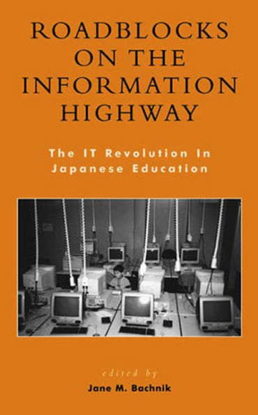Roadblocks on the Information Highway: The IT Revolution in Japanese Education