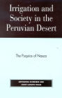 Irrigation and Society in the Peruvian Desert: The Puquios of Nasca