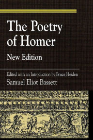 Title: The Poetry of Homer: Edited with an Introduction by Bruce Heiden, Author: S. E. Bassett