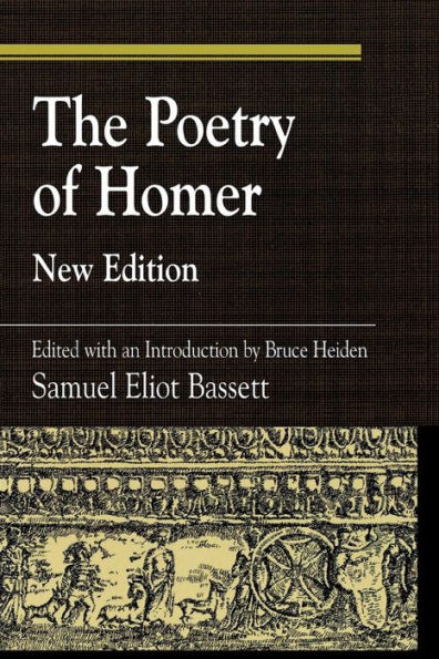 The Poetry of Homer: Edited with an Introduction by Bruce Heiden