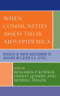 When Communities Assess their AIDS Epidemics: Results of Rapid Assessment of HIV/AIDS in Eleven U.S. Cities