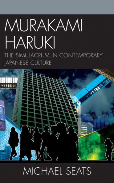 Murakami Haruki: The Simulacrum in Contemporary Japanese Culture