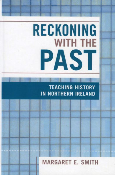 Reckoning with the Past: Teaching History in Northern Ireland