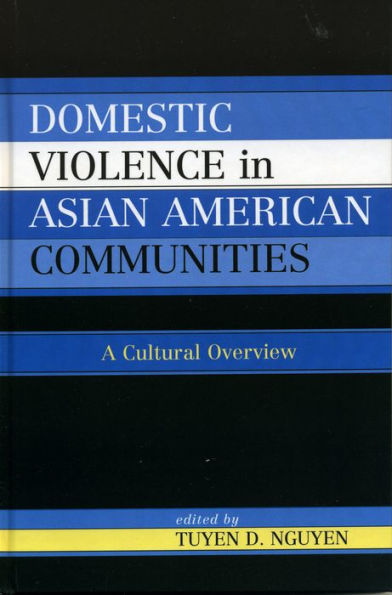 Domestic Violence in Asian-American Communities: A Cultural Overview