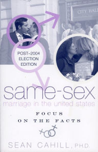 Title: Same-Sex Marriage in the United States: Focus on the Facts / Edition 1, Author: Sean Cahill