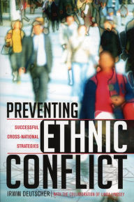 Title: Preventing Ethnic Conflict: Successful Cross-National Strategies, Author: Irwin Deutscher