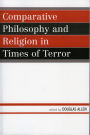 Comparative Philosophy and Religion in Times of Terror