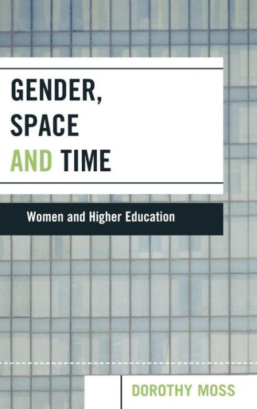 Gender, Space, and Time: Women and Higher Education