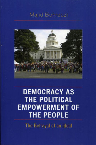 Democracy as the Political Empowerment of the People: The Betrayal of an Ideal