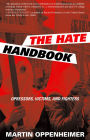 The Hate Handbook: Oppressors, Victims, and Fighters