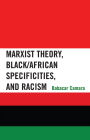 Marxist Theory, Black/African Specificities, and Racism