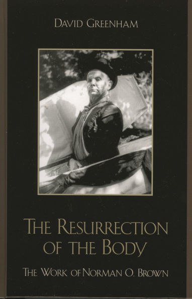 The Resurrection of the Body: The Work of Norman O. Brown