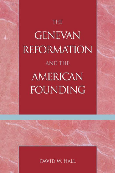 the Genevan Reformation and American Founding