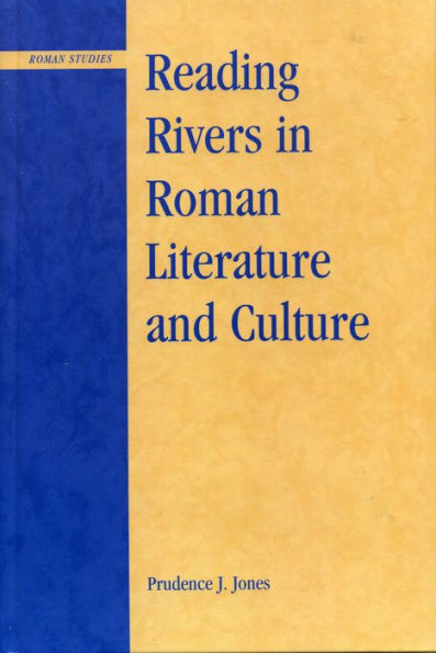 Reading Rivers in Roman Literature and Culture