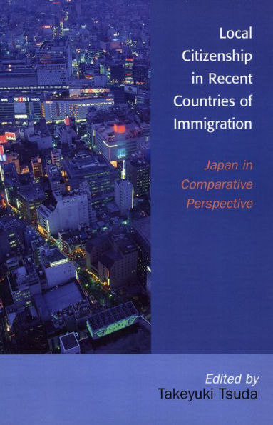Local Citizenship Recent Countries of Immigration: Japan Comparative Perspective