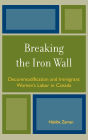 Breaking the Iron Wall: Decommodification and Immigrant Women's Labor in Canada