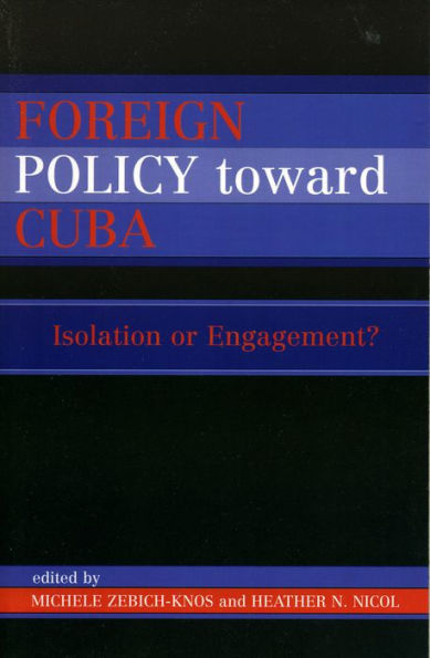 Foreign Policy Toward Cuba: Isolation or Engagement?