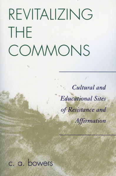 Revitalizing the Commons: Cultural and Educational Sites of Resistance and Affirmation