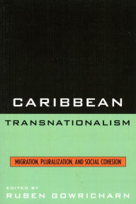 Title: Caribbean Transnationalism: Migration, Socialization, and Social Cohesion, Author: Ruben Gowricharn