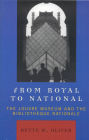 From Royal to National: The Louvre Museum and the Bibliotheque Nationale