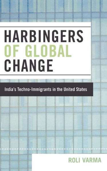 Harbingers of Global Change: India's Techno-Immigrants in the United States