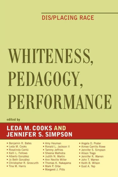 Whiteness, Pedagogy, Performance: Dis/Placing Race / Edition 1