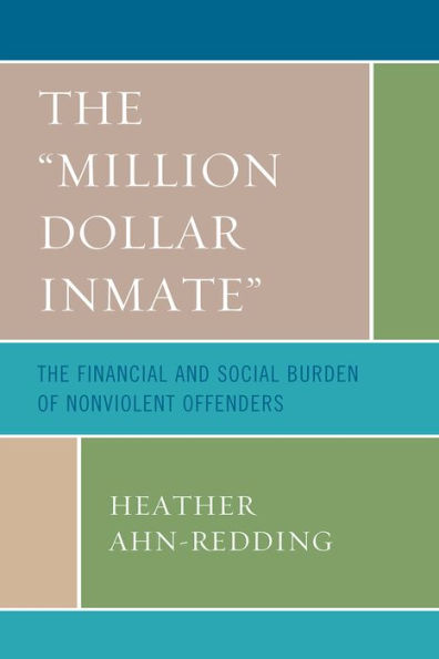 The 'Million Dollar Inmate': Financial and Social Burden of Nonviolent Offenders