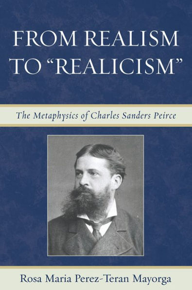 From Realism to 'Realicism': The Metaphysics of Charles Sanders Peirce