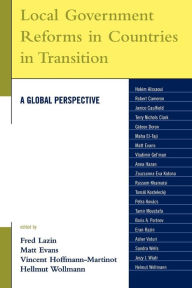 Title: Local Government Reforms in Countries in Transition: A Global Perspective, Author: Fred A. Lazin