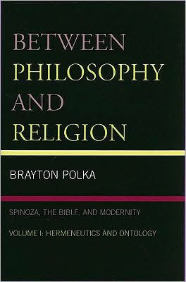 Between Philosophy and Religion, Vol. I: Spinoza, the Bible, Modernity