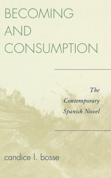 Becoming and Consumption: The Contemporary Spanish Novel