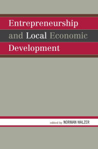 Title: Entrepreneurship and Local Economic Development, Author: Norman Walzer