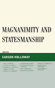 Title: Magnanimity and Statesmanship, Author: Carson Holloway