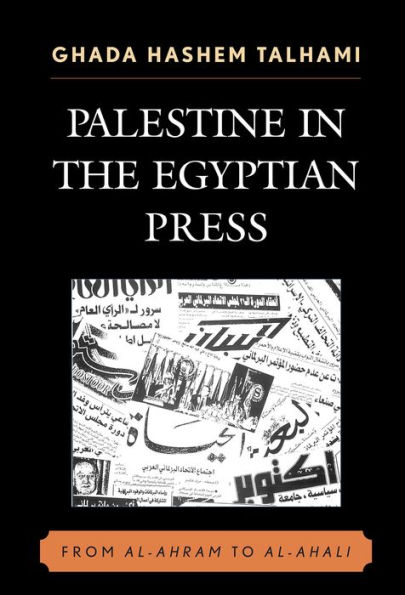 Palestine in the Egyptian Press: From al-Ahram to al-Ahali