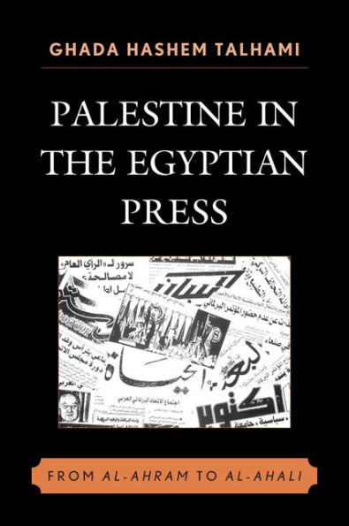 Palestine in the Egyptian Press: From al-Ahram to al-Ahali