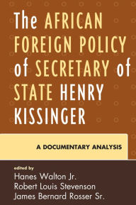 The African Foreign Policy of Secretary of State Henry Kissinger: A Documentary Analysis