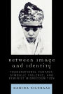 Between Image and Identity: Transnational Fantasy, Symbolic Violence, and Feminist Misrecognition