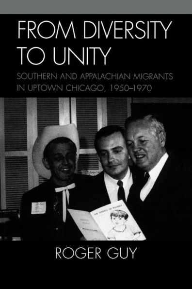 From Diversity to Unity: Southern and Appalachian Migrants in Uptown Chicago, 1950-1970