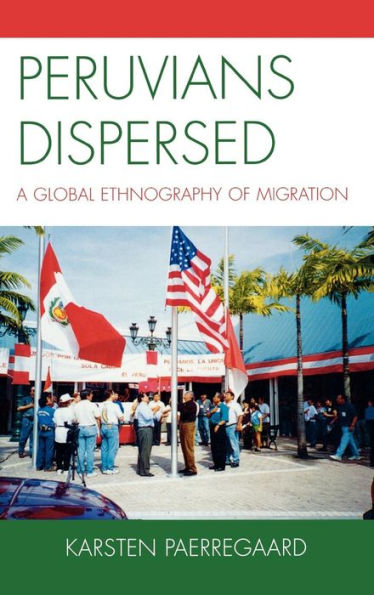 Peruvians Dispersed: A Global Ethnography of Migration