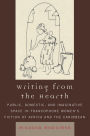 Writing from the Hearth: Public, Domestic, and Imaginative Space in Francophone Women's Fiction of Africa and the Caribbean