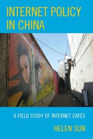 Title: Internet Policy in China: A Field Study of Internet Cafés, Author: Helen Sun