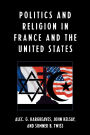 Politics and Religion in the United States and France