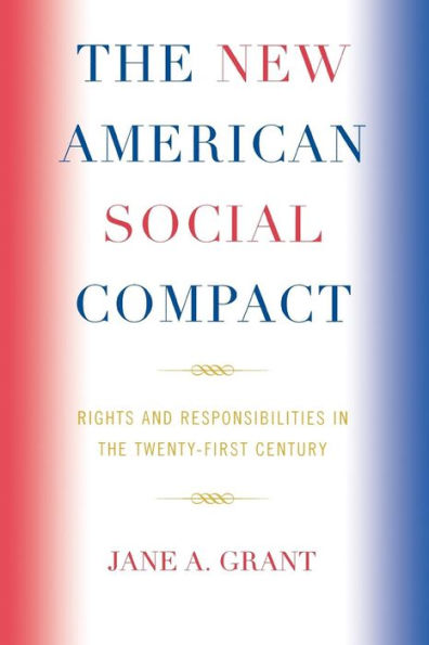 The New American Social Compact: Rights and Responsibilities in the Twenty-first Century