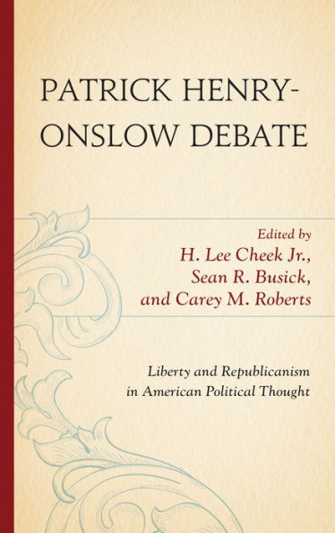 Patrick Henry-Onslow Debate: Liberty and Republicanism American Political Thought