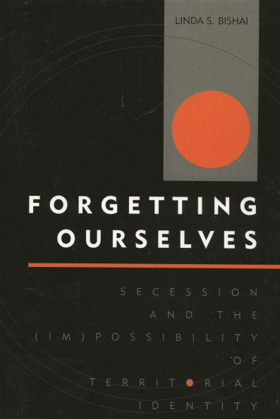Forgetting Ourselves: Secession and the (Im)possibility of Territorial Identity