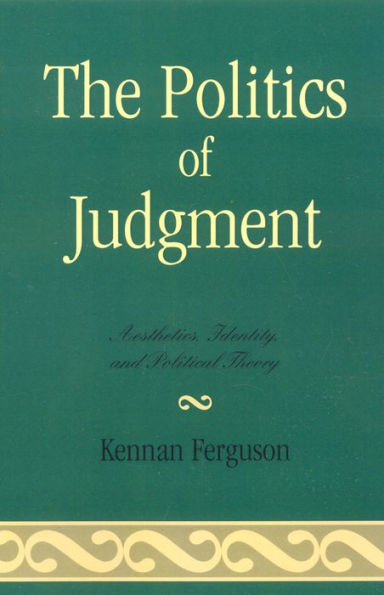 The Politics of Judgment: Aesthetics, Identity, and Political Theory