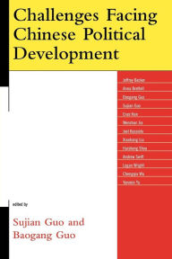 Title: Challenges Facing Chinese Political Development, Author: Sujian Guo